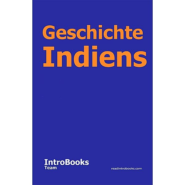 Geschichte Indiens, IntroBooks Team