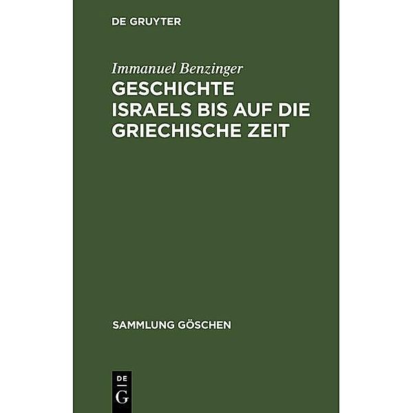 Geschichte Israels bis auf die griechische Zeit / Sammlung Göschen Bd.231, Immanuel Benzinger