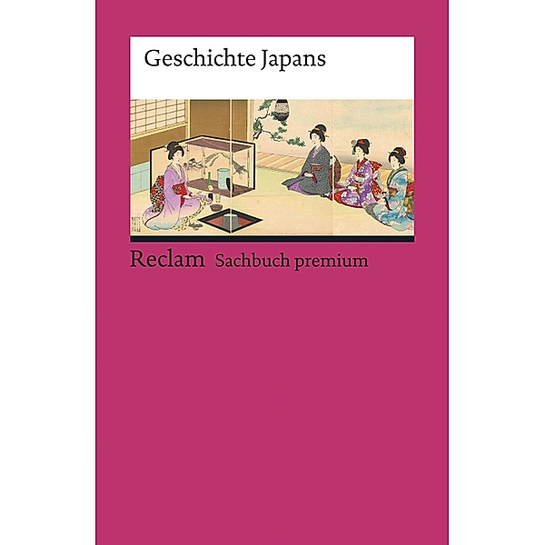 Geschichte Japans / Reclam Sachbuch premium