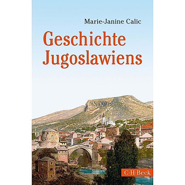 Geschichte Jugoslawiens / Beck Paperback Bd.6330, Marie-Janine Calic