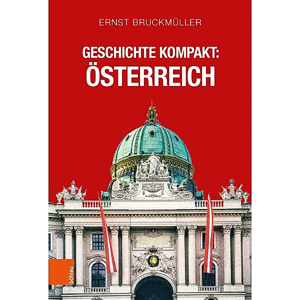 Geschichte kompakt: Österreich, Ernst Bruckmüller