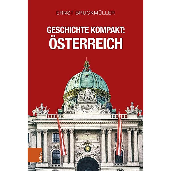 Geschichte kompakt: Österreich, Ernst Bruckmüller