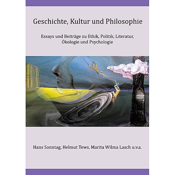 Geschichte, Kultur und Philosophie, Marko Ferst, Rainer Gellermann, Gert W. Knop, Werner Friedrich Kresse, Wolf Dieter Krezdorn, Giovanna Leinung, Evelyn Bernadette Mayr, Klaus Mucha, Carsten Rathgeber, Alexander Weiz, Esther Redolfi Widmann, Karl Zimmermann, Martin Guan Djien Chan, Pawel Markiewicz, Hans Sonntag, Helmut Tews, Marita Wilma Lasch, Thomas Barmé, Franziska Bauer, Manfred Burba, Siegbert Dupke