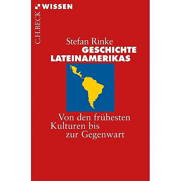 Geschichte Lateinamerikas / Beck'sche Reihe Bd.2703, Stefan Rinke