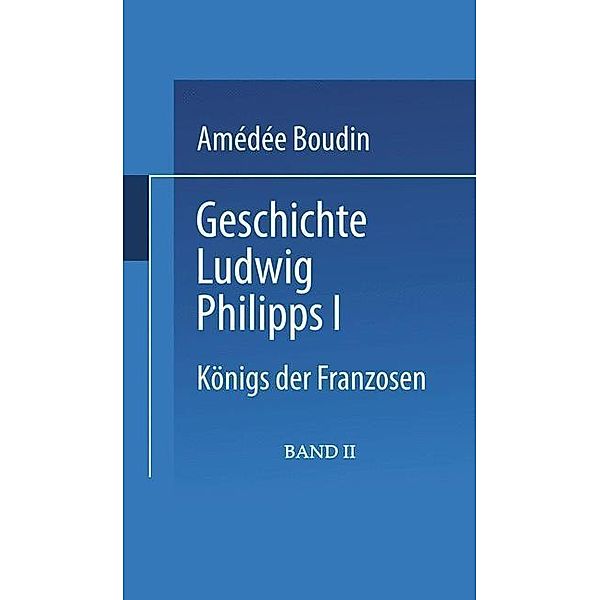 Geschichte Ludwig Philipps I., Amédée Boudin