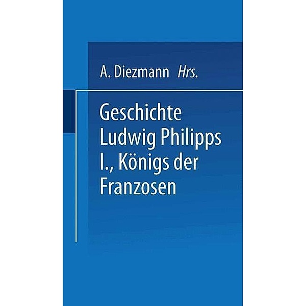 Geschichte Ludwig Philipps I., Königs der Franzosen, A. Boudin, F. Mouttet