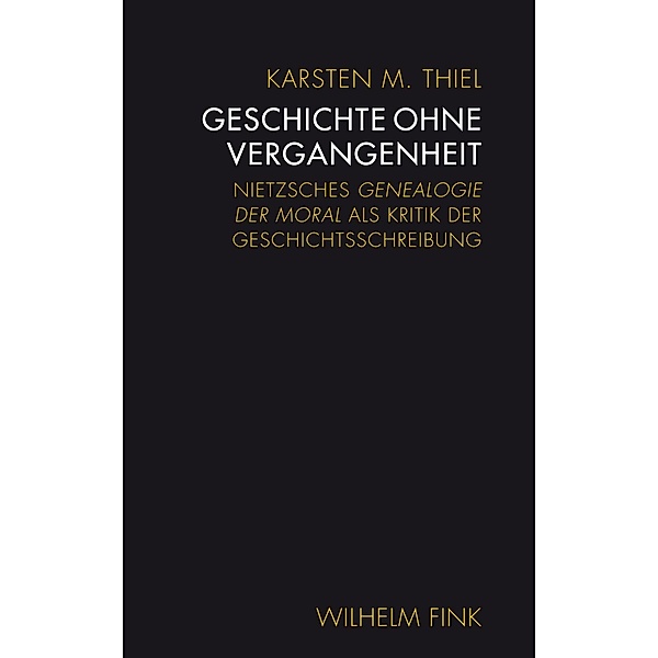 Geschichte ohne Vergangenheit, Karsten M. Thiel