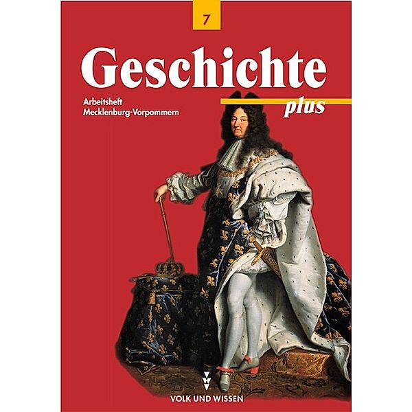 Geschichte plus: Geschichte plus - Regionale Schule und Gymnasium Mecklenburg-Vorpommern - 7. Schuljahr, Volker Habermaier, Brigitte Bayer, Klaus Mäding, Walter Funken, Bernd Koltrowitz