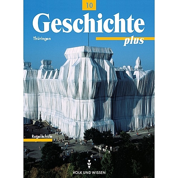 Geschichte plus: Lehrbuch, Ausgabe Regelschulen in Thüringen