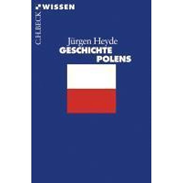 Geschichte Polens / Beck'sche Reihe Bd.2385, Jürgen Heyde