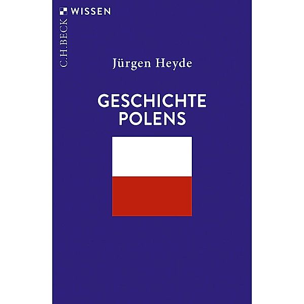 Geschichte Polens / Beck'sche Reihe Bd.2385, Jürgen Heyde