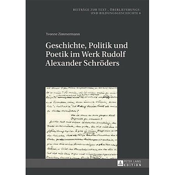 Geschichte, Politik und Poetik im Werk Rudolf Alexander Schroeders, Yvonne Zimmermann