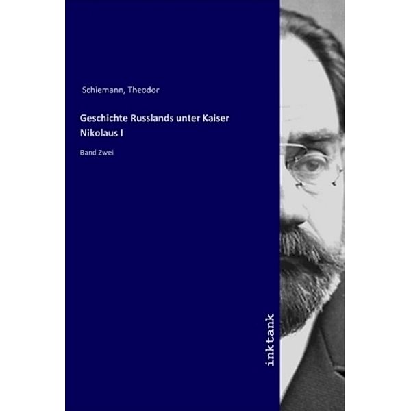 Geschichte Russlands unter Kaiser Nikolaus I, Theodor Schiemann