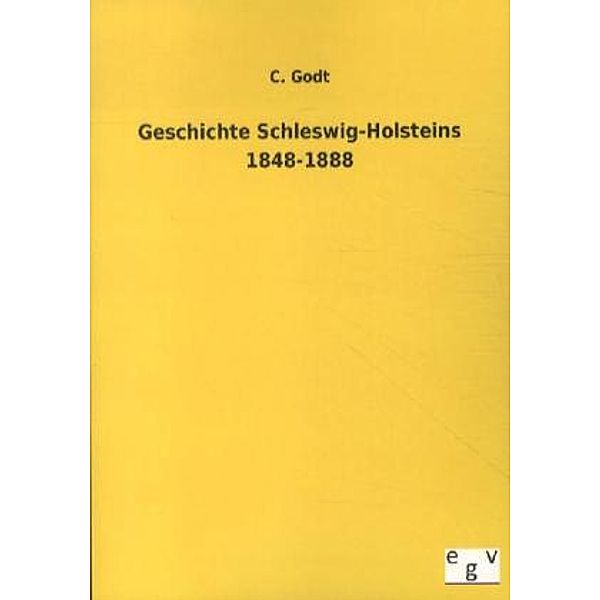 Geschichte Schleswig-Holsteins 1848-1888, C. Godt