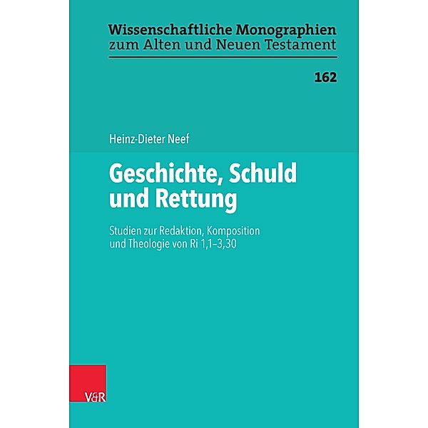 Geschichte, Schuld und Rettung / Wissenschaftliche Monographien zum Alten und Neuen Testament, Heinz-Dieter Neef