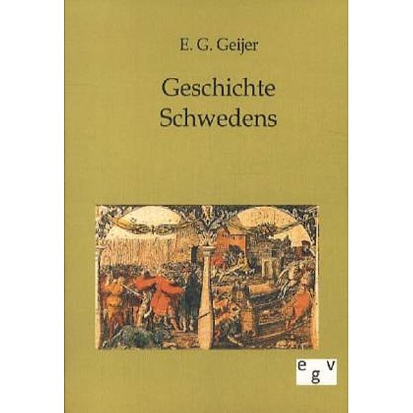 Geschichte Schwedens.Bd.1, Erik G. Geijer