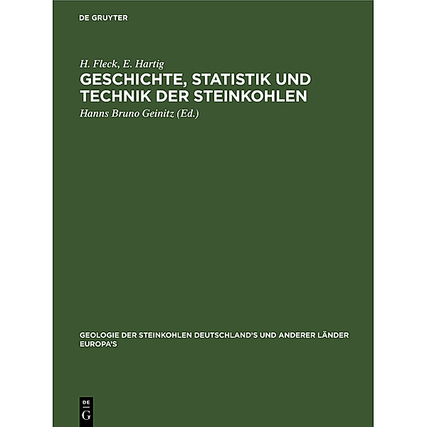 Geschichte, Statistik und Technik der Steinkohlen, H. Fleck, E. Hartig