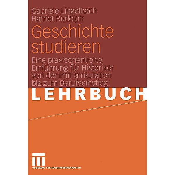 Geschichte studieren, Gabriele Lingelbach, Harriet Rudolph