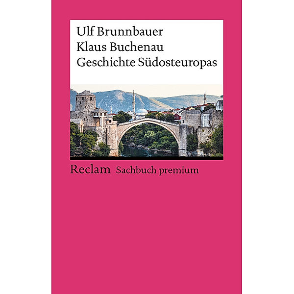 Geschichte Südosteuropas, Ulf Brunnbauer, Klaus Buchenau
