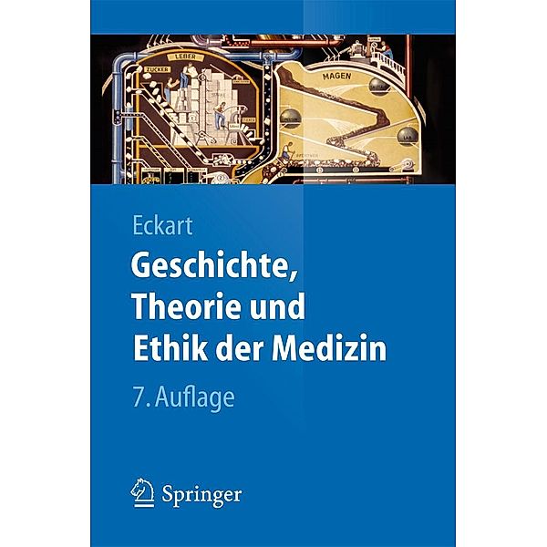 Geschichte, Theorie und Ethik der Medizin / Springer-Lehrbuch, Wolfgang U. Eckart