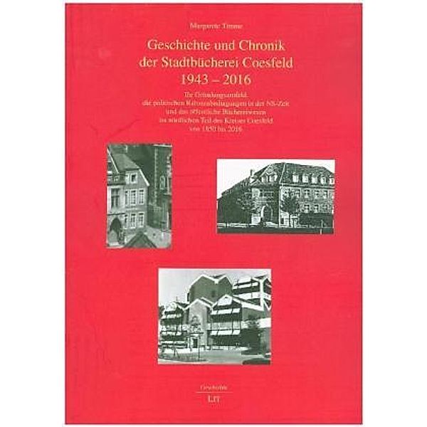 Geschichte und Chronik der Stadtbücherei Coesfeld 1943 - 2016, Margarete Timme