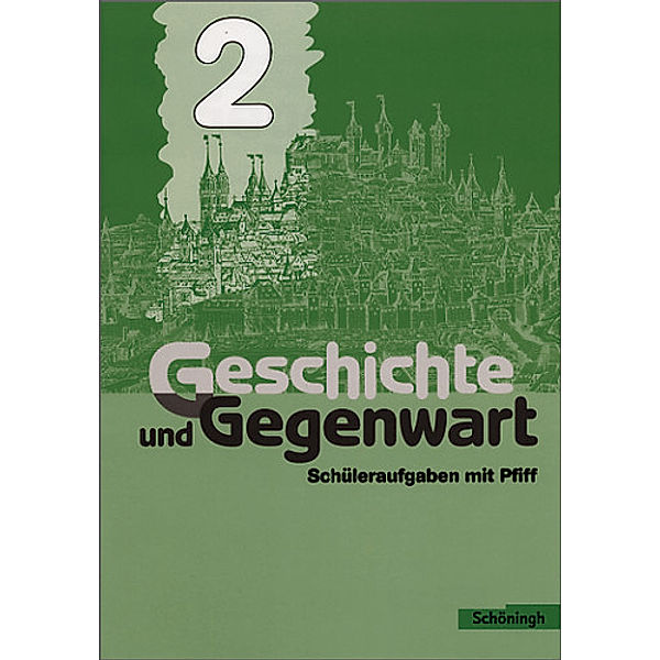 Geschichte und Gegenwart, bisherige Ausgabe: Bd.2 Klasse 7 und 8, Schüleraufgaben mit Pfiff