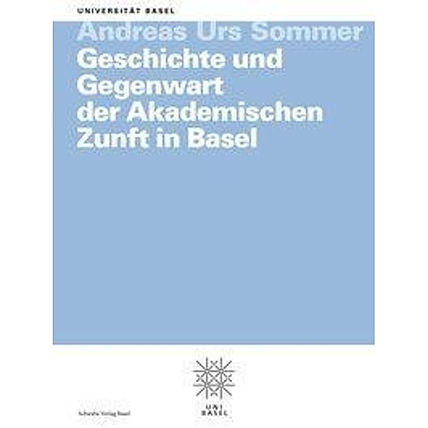 Geschichte und Gegenwart der Akademischen Zunft in Basel, Andreas Urs Sommer