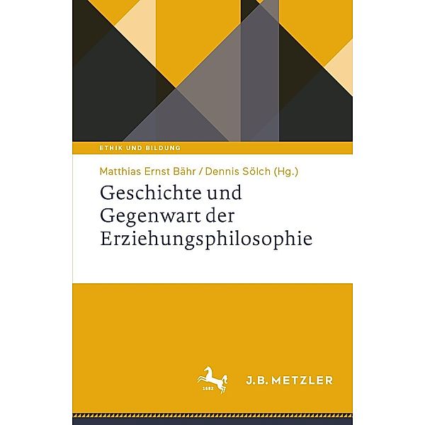 Geschichte und Gegenwart der Erziehungsphilosophie / Ethik und Bildung