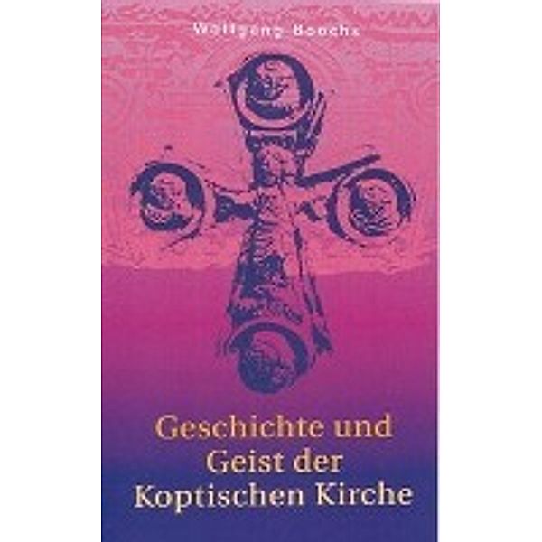 Geschichte und Geist der Koptischen Kirche