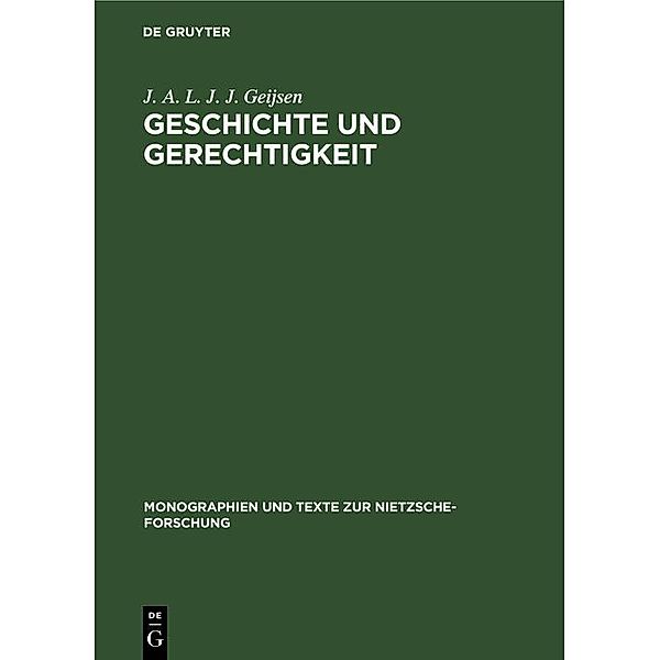 Geschichte und Gerechtigkeit / Monographien und Texte zur Nietzsche-Forschung Bd.39, J. A. L. J. J. Geijsen