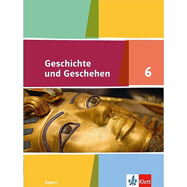Geschichte und Geschehen 6. Ausgabe Bayern