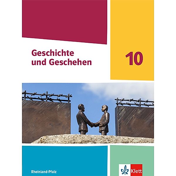 Geschichte und Geschehen. Ausgabe für Rheinland-Pfalz Gymnasium ab 2021 / Geschichte und Geschehen 10. Ausgabe Rheinland-Pfalz