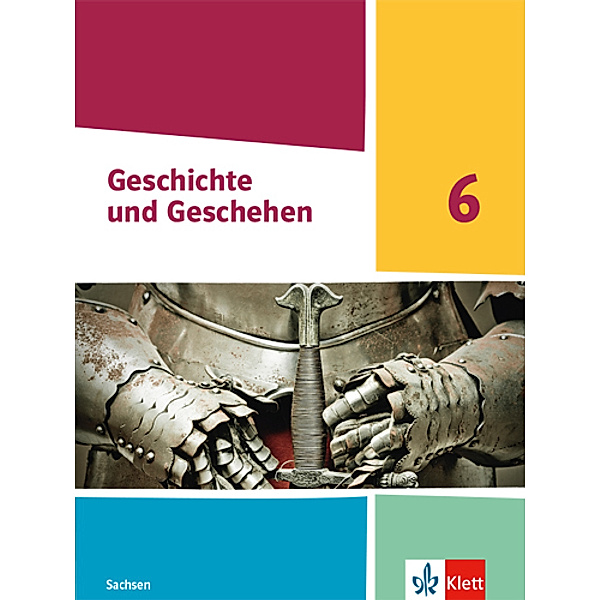 Geschichte und Geschehen. Ausgabe für Sachsen Gymnasium ab 2020 / Geschichte und Geschehen 6. Ausgabe Sachsen Gymnasium