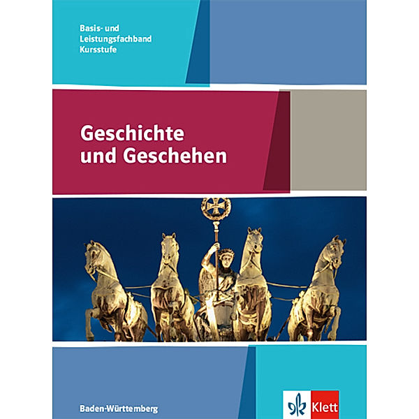 Geschichte und Geschehen Kursstufe / Geschichte und Geschehen Kursstufe Basis- und Leistungsfachband. Ausgabe Baden-Württemberg Gymnasium - Schülerbuch Klasse 11/12 (G8), Klasse 12/13 (G9)