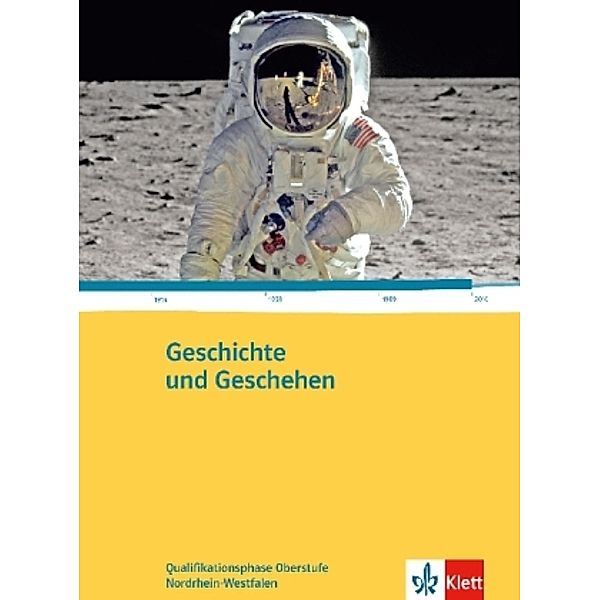 Geschichte und Geschehen Oberstufe / Geschichte und Geschehen Qualifikationsphase. Ausgabe Nordrhein-Westfalen Gymnasium
