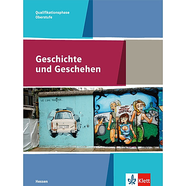 Geschichte und Geschehen Oberstufe / Geschichte und Geschehen Qualifikationsphase. Ausgabe Hessen Gymnasium