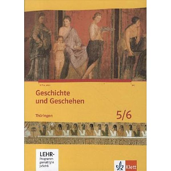 Geschichte und Geschehen. Sekundarstufe I / Geschichte und Geschehen 5/6. Ausgabe Thüringen Gymnasium, m. 1 CD-ROM