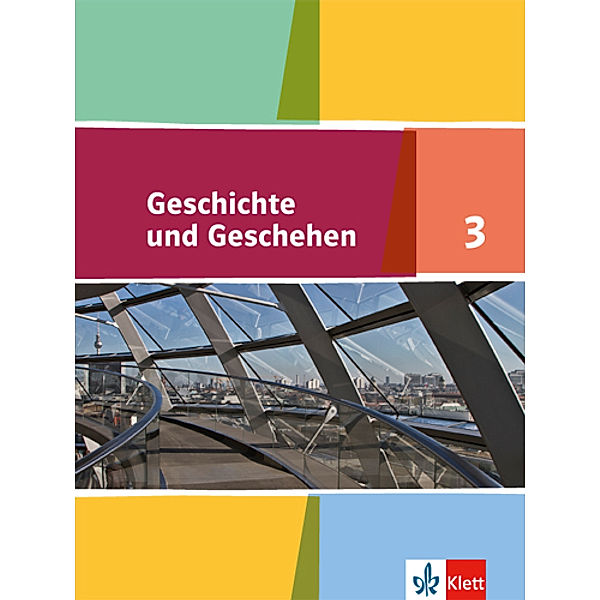 Geschichte und Geschehen. Sekundarstufe I / Geschichte und Geschehen 3. Ausgabe für Nordrhein-Westfalen, Hamburg, Mecklenburg-Vorpommern, Schleswig-Holstein, Sachsen-Anhalt Gymnasium