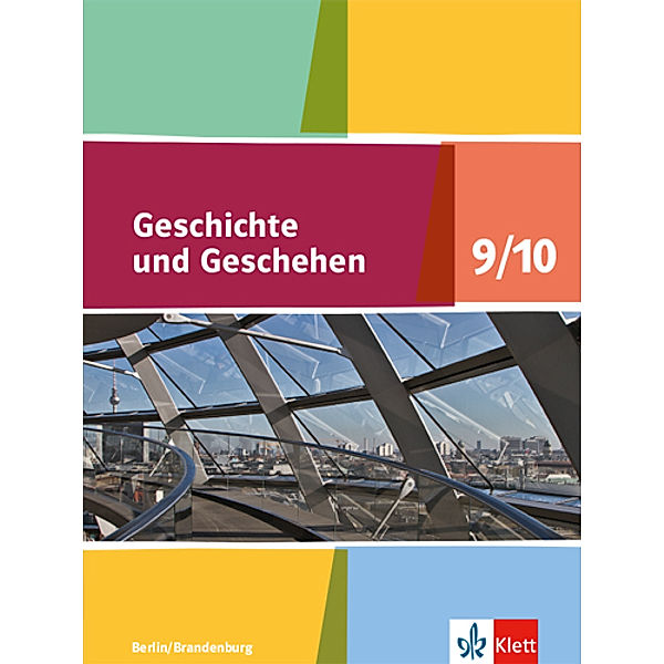 Geschichte und Geschehen. Sekundarstufe I / Geschichte und Geschehen 9/10. Ausgabe Berlin, Brandenburg Gymnasium