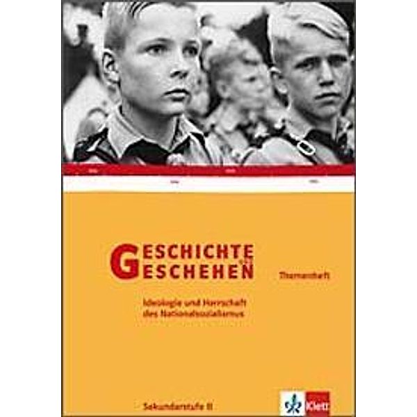 Geschichte und Geschehen, Sekundarstufe II, Baden-Württemberg: Ideologie und Herrschaft des Nationalsozialismus