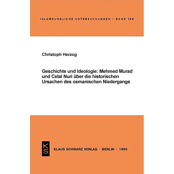 Geschichte und Ideologie / Islamkundliche Untersuchungen Bd.199, Christoph Herzog