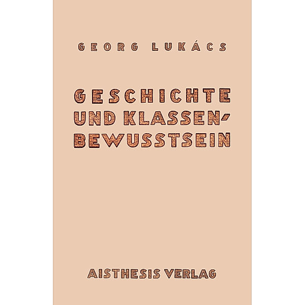 Geschichte und Klassenbewusstsein, Georg Lukács