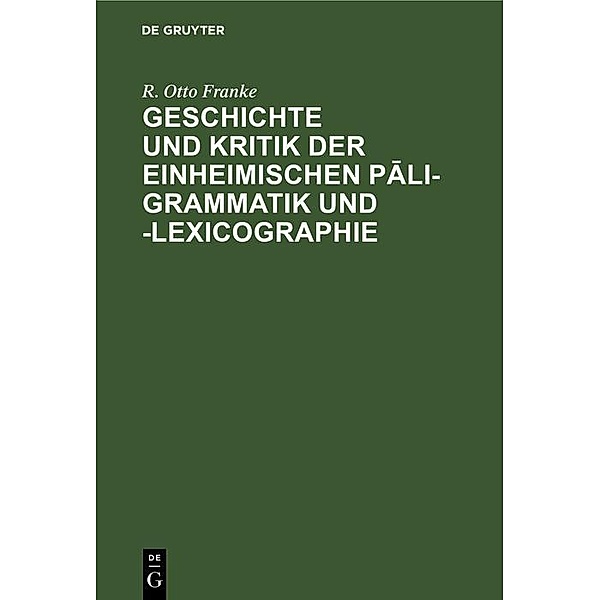 Geschichte und Kritik der einheimischen Pali-Grammatik und -Lexicographie, R. Otto Franke