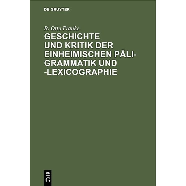 Geschichte und Kritik der einheimischen Pali-Grammatik und -Lexicographie, R. Otto Franke