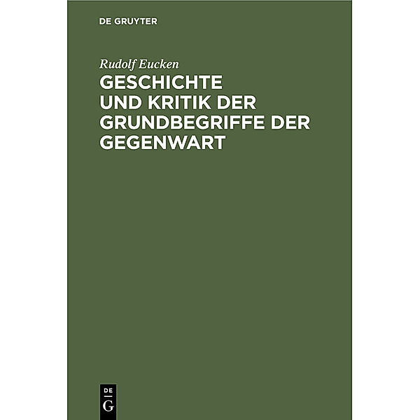 Geschichte und Kritik der Grundbegriffe der Gegenwart, Rudolf Eucken