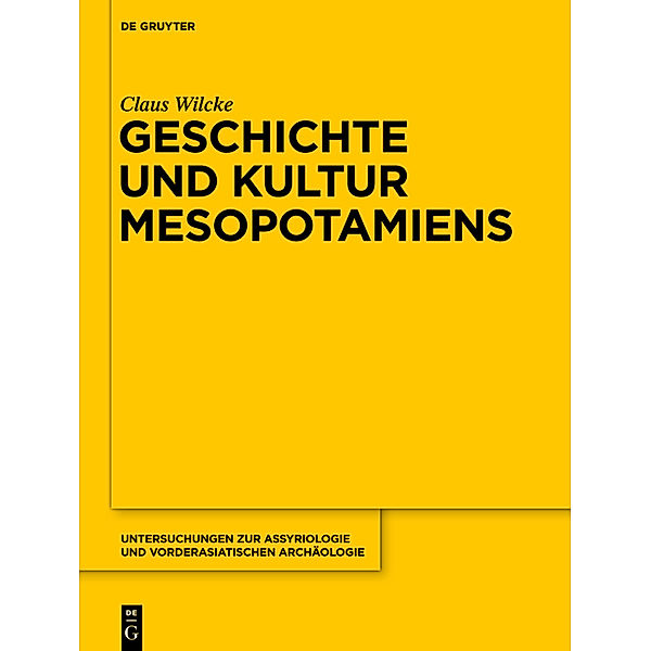 Geschichte und Kultur Mesopotamiens, Claus Wilcke