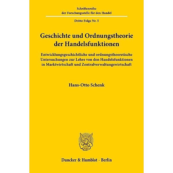 Geschichte und Ordnungstheorie der Handelsfunktionen., Hans-Otto Schenk