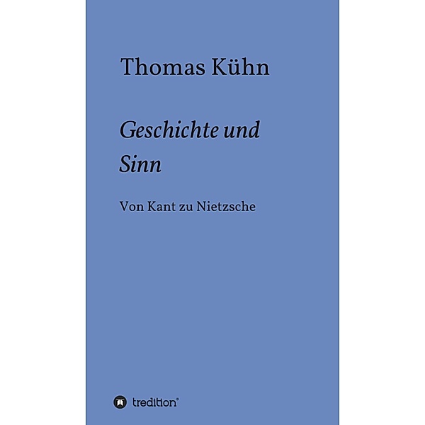 Geschichte und Sinn, Thomas Kühn