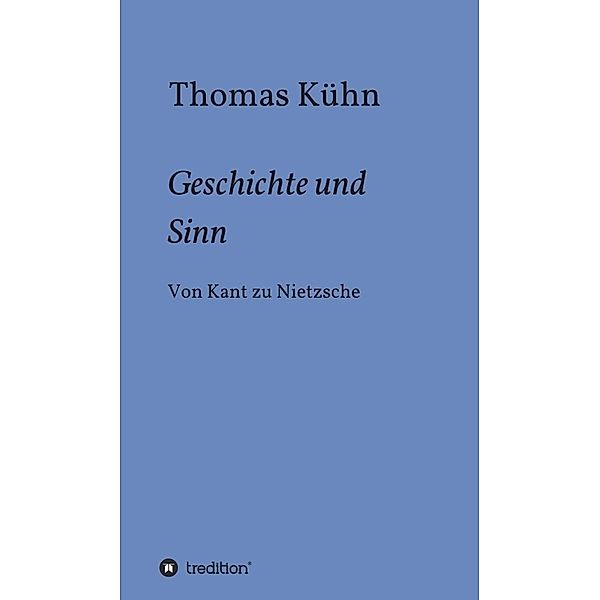 Geschichte und Sinn, Thomas Kühn