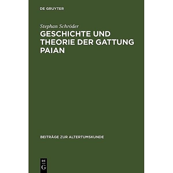 Geschichte und Theorie der Gattung Paian / Beiträge zur Altertumskunde Bd.121, Stephan Schröder